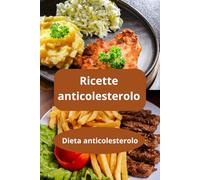Ricette anticolesterolo: Dieta anticolesterolo - Alimentazione sana - Alimentazione equilibrata