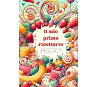 Ricette baby da condividere: Un quaderno da scrivere per capolavori unici!!!!