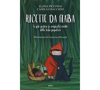 Ricette da fiaba. Le più gustose (e originali) ricette delle fiabe popolari
