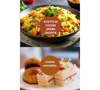 RICETTE DALL'ARABIA SAUDITA: CUCINA DEGLI EMIRATI ARABI UNITI-cucina araba autentica-gastronomia del Golfo