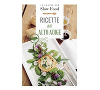 Ricette dell'Alto Adige (I ricettari Slow Food)