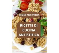 RICETTE DI CUCINA ANTI-STITICA: REGIME ANTI-STITICA - Cucina anti-stitichezza quotidiana - Ricette contro la stitichezza