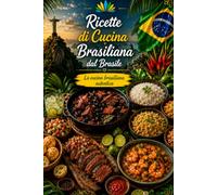 RICETTE DI CUCINA BRASILIANA: LA CUCINA BRASILIANA - gastronomia brasiliana - ricette brasiliane facili