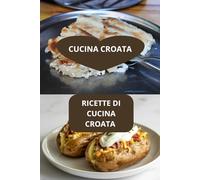 RICETTE DI CUCINA CROATA: CUCINA CROATA - cucina croata casalinga - cucina croata facile