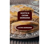 RICETTE DI CUCINA GEORGIANA: CUCINA GEORGIANA - Cucina georgiana facile - Cucina caucasica