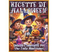 Ricette Di Halloween: Dolcetti E Scherzetti Per Una Festa Mostruosa!