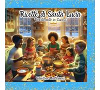 Ricette di Santa Lucia: "Divertimento in Cucina"