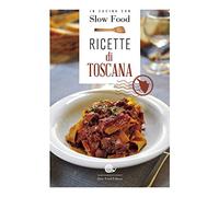 Ricette di Toscana (I ricettari Slow Food)