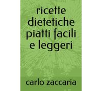 ricette dietetiche piatti facili e leggerti