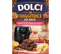 RICETTE DOLCI IN FRIGGITRICE AD ARIA: PRONTE IN 15 MINUTI CON POCHI INGREDIENTI