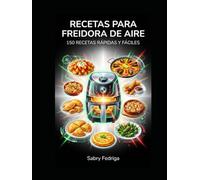 Ricette facili e veloci per friggitrice ad aria