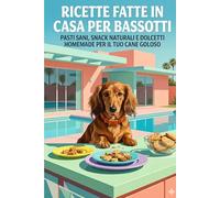Ricette Fatte in Casa per Bassotti: Pasti Sani, Snack Naturali e Dolcetti Homemadeper il Tuo Cane Goloso