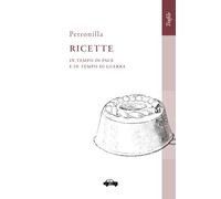 Ricette in tempo di pace e in tempo di guerra (Trafile)
