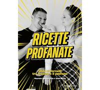 Ricette profanate. Sfida ai fornelli tra il sacro e il profano