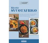 Ricette svuotafrigo. No stress in cucina (Vol. 1)