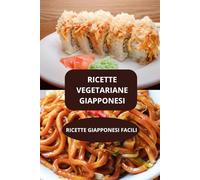 RICETTE VEGETARIANE GIAPPONESI: RICETTE GIAPPONESI FACILI - Alimentazione vegetariana giapponese