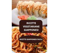 RICETTE VEGETARIANE GIAPPONESI: RICETTE GIAPPONESI FACILI - Alimentazione vegetariana giapponese