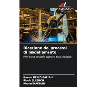 Ricezione dei processi di modellamento: Primi anni di istruzione superiore: flussi tecnologici