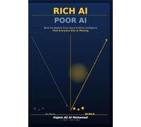 Rich AI, Poor AI: What the Wealthy Know About Artificial Intelligence That Everyone Else Is Missing