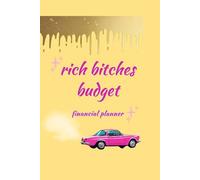 Rich Bitches Rich Bitches Budget: Monthly & Weekly Money Planner for Women Who Want It All - 12-Month Financial Organizer with Goal Setting, Bill Tracking, and Budget Worksheets