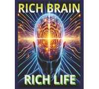 Rich Brain, Rich Life.: Rewire Your Brain for Wealth, Success, and Unshakable Confidence