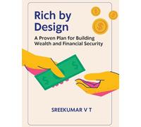 Rich by Design: A Proven Plan for Building Wealth and Financial Security