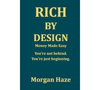 Rich By Design: Money Made Easy