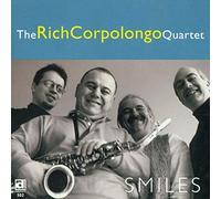 Rich Corpolongo Quartet - Smiles