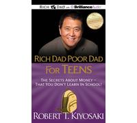 Rich Dad Poor Dad for Teens: The Secrets About Money - That You Don't Learn in School!