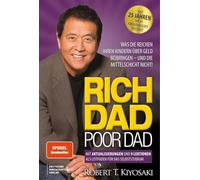 Rich Dad Poor Dad: Neu übersetzt, aktualisiert, ergänzt. Der #1-Finanzratgeber weltweit & SPIEGEL-Bestseller