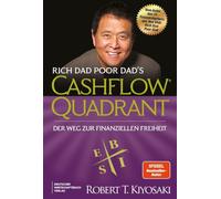 Rich Dad Poor Dad's Cashflow Quadrant: Der zweite Teil des Bestsellers Rich Dad Poor Dad in völlig neuer Übersetzung