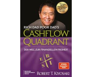 Rich Dad Poor Dad's Cashflow Quadrant: Der zweite Teil des Bestsellers Rich Dad Poor Dad in völlig neuer Übersetzung