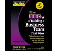 Rich Dad's Advisors??: The ABC's of Building a Business Team That Wins: The Invisible Code of Honor That Takes Ordinary People and Turns them Into a Championship Team by Blair Singer (2006-01-04)