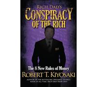 Rich Dad's Conspiracy of the Rich: The 8 New Rules of Money