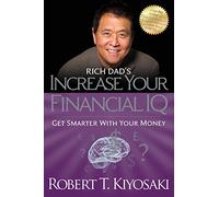 Rich Dad's Increase Your Financial IQ: Get Smarter with Your Money