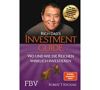 Rich Dad's Investmentguide: Wo und wie die Reichen wirklich investieren