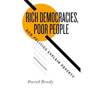 Rich Democracies, Poor People: How Politics Explain Poverty