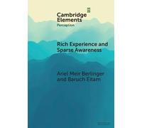 Rich Experience and Sparse Awareness: Sensing More Than We Know (Elements in Perception)