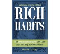 Rich Habits: The Routines Millionaires Use Daily That Will Help You Build Wealth