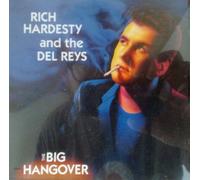 Rich Hardesty - Big Hangover (1991/92, & Del Reys) [Import]