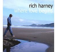 Rich Harney - Where Love Begins
