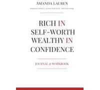 Rich in Self-Worth Wealthy in Confidence Journal & Workbook: Prioritize Yourself. Elevate Your Value. Own Your Power.