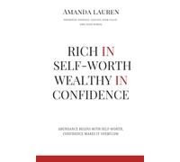 Rich in Self-worth, Wealthy in Confidence: Prioritize yourself. Elevate your value. Own your power.