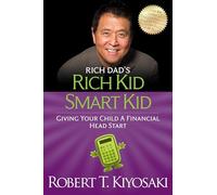 Rich Kid Smart Kid: Giving Your Child a Financial Head Start (Rich Dad's (Paperback))