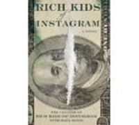 Rich Kids Of Instagram: A Novel