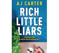 Rich Little Liars: A BRAND NEW chilling tale of mystery, suspicion and deadly truths for 2026