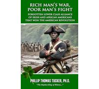 Rich Man’s War, Poor Man’s Fight: Forgotten Lower Class Alliance Of Irish and African Americans That Won the American Revolution