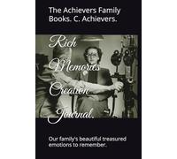 Rich Memories Creation Journal.: Our family's beautiful treasured emotions to remember.