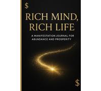 Rich Mind Rich Life: A Manifestation Journal for Abundance and Prosperity