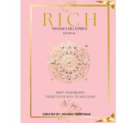 Rich Mindset Blueprint Journal: Manifest success, reprogram your mind & Achieve your dreams